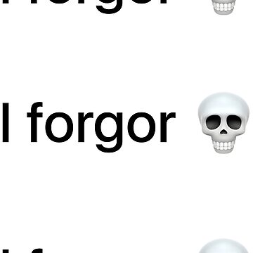 I forgor skull Meme - 3 Pack Black Text Bubble Magnet for Sale by  sticker-stacker