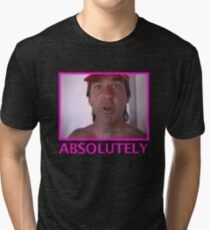 ABSOLUTELY Tri-blend T-Shirt