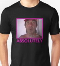ABSOLUTELY Unisex T-Shirt