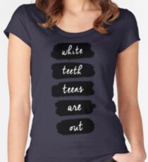 White Teeth Teens Are Out Women's Fitted Scoop T-Shirt