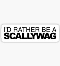 Id Rather be a Scallywag Sticker