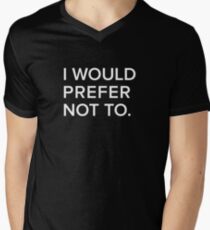 I would prefer not to. (Zizek/Bartleby) Men's V-Neck T-Shirt