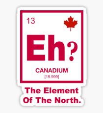 Eh? Kanadisches Element von Kanada Sticker