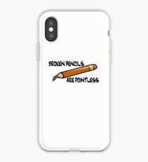 Broken pencils are pointless iPhone Case