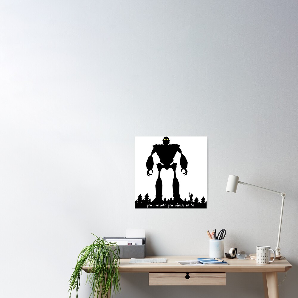 Iron Giant Choose Who You Are Poster By Chilleff Redbubble 8056