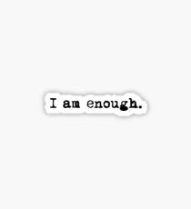 I am Enough Sticker