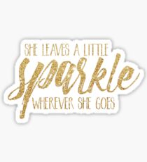 She Leaves A Little Sparkle Wherever She Goes Sticker