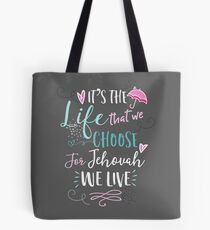 FOR JEHOVAH WE LIVE Tote Bag