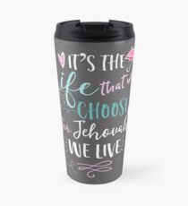 FOR JEHOVAH WE LIVE Travel Mug