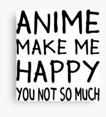 Anime Make Me Happy Canvas Print
