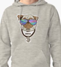 pugs not drugs Pullover Hoodie