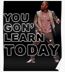 You Gon Learn Today - Kevin Hart Poster