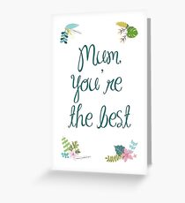 Mum, you're the best Greeting Card