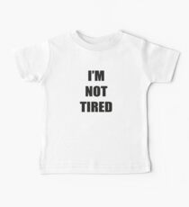 Ich bin nicht müde - passende Outfits (Baby) Baby T-Shirt