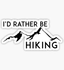 HIKING I'D RATHER BE HIKING HIKE HIKER MOUNTAINS ID GEOCACHING Sticker