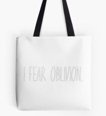 I Fear Oblivion (White) Tote Bag