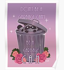 Don't Be a Garbage Can't Poster