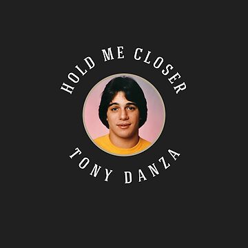 Hold me closer Tony Danza Art Print for Sale by gilbertop