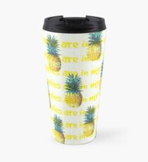 Pineapples Are In My Head Travel Mug