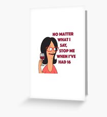 Stop me when I've had 16 Greeting Card