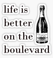 life is better on the boulevard Sticker