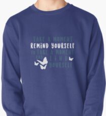 Nimm dir einen Moment, um dich selbst zu finden Sweatshirt