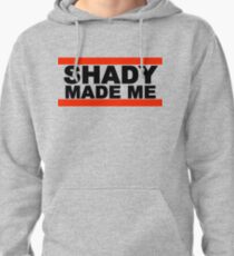 Shady Made Me Pullover Hoodie