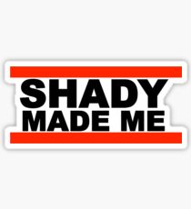 Shady Made Me Sticker