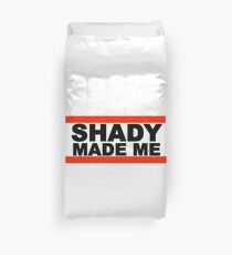 Shady Made Me Duvet Cover