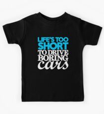 Life’s too short to drive boring cars (1) Kids Tee