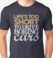 Camiseta unisex La vida es demasiado corta para conducir autos aburridos (6)