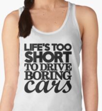 Life’s too short to drive boring cars (7) Women's Tank Top