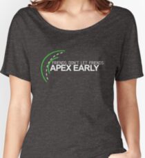 Friends don’t let friends APEX EARLY (1) Women's Relaxed Fit T-Shirt