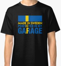 Made In Sweden PERFECTED IN MY GARAGE Classic T-Shirt