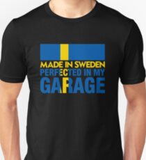 Made In Sweden PERFECTED IN MY GARAGE Unisex T-Shirt
