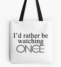 I'd rather be watching Once Upon a Time Tote Bag