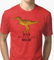 Evil laugh tee Tri-blend T-Shirt