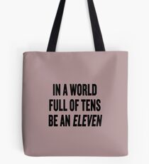 Stranger Things "In a world full of tens be an Eleven" Tote Bag