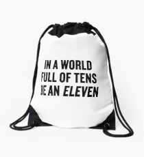 Stranger Things "In a world full of tens be an Eleven" Drawstring Bag