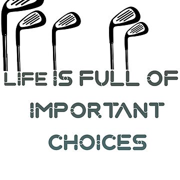 Funny Life is Full Of Important Choices Golf Gifts' Sticker