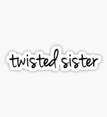 Twisted Sister Sticker
