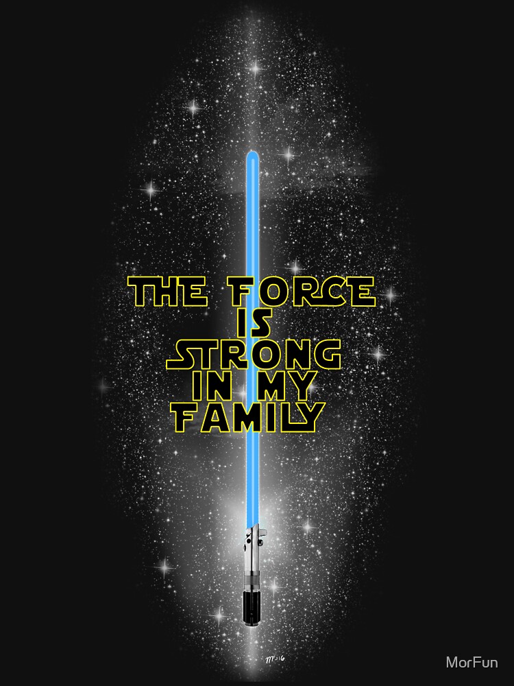 the force is strong in my family shirt disney