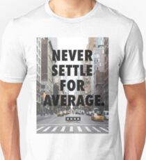 Never Settle For Average Unisex T-Shirt