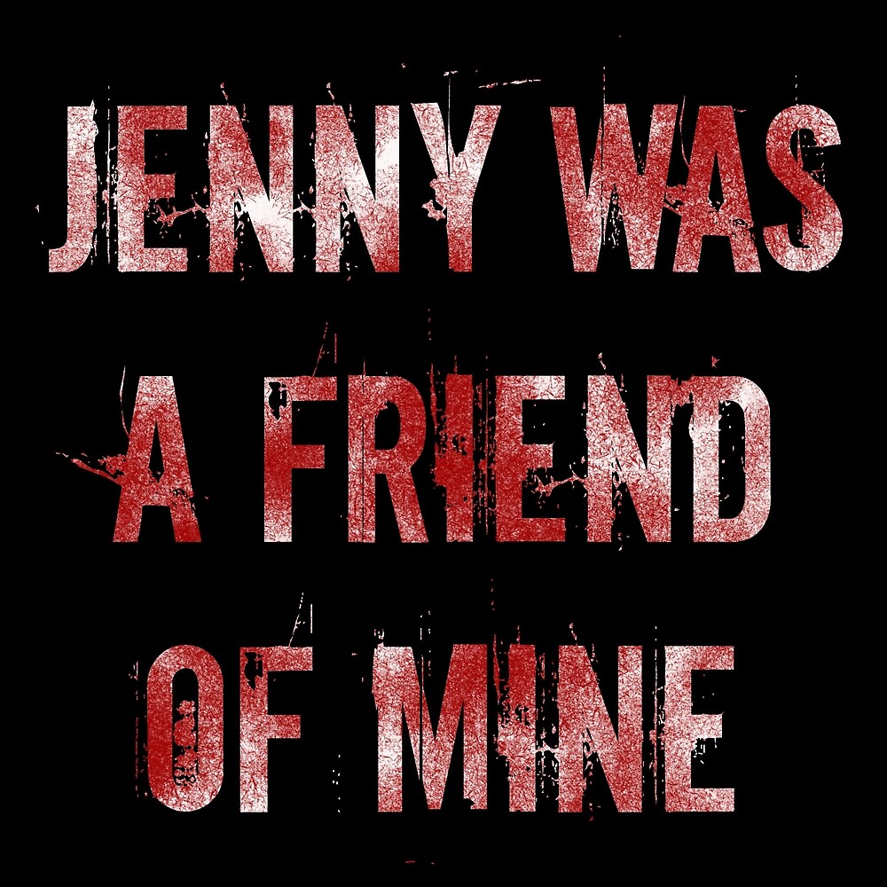 jenny-was-a-friend-of-mine-by-sevloveslily-redbubble