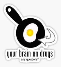 Your brain on drugs Sticker