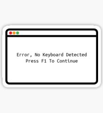 Error: No Keyboard. Press F1 To continue Sticker