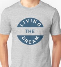 Living the Dream Unisex T-Shirt