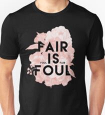 Fair is Foul Unisex T-Shirt