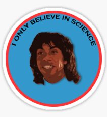 I only believe in science Sticker