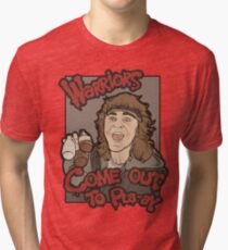 Warriors... Come Out To Pla-ay... Tri-blend T-Shirt